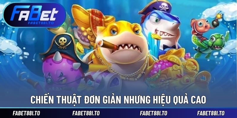 Chiến thuật đơn giản nhưng hiệu quả cao