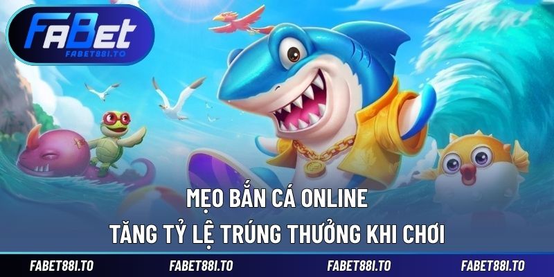 Mẹo bắn cá online