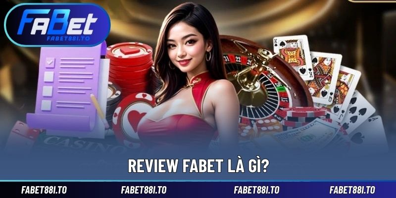 Cơ bản thông tin liên quan đến đánh giá Review FABET